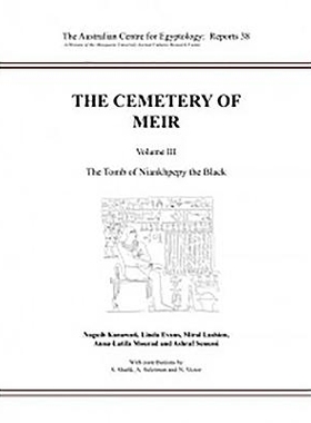 预订 The Cemetery of Meir III: Volume III: The Tomb of Niankhpepy the Black 梅厄公墓 第3卷：黑人迫皮安科的坟墓: 97808566