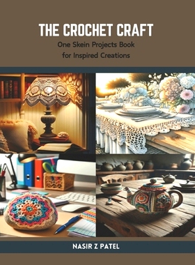 预订 The Crochet Craft: One Skein Projects Book for Inspired Creations: 9798875893926
