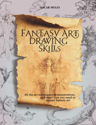 【预售】Fantasy Art Drawing Skills: All the Art Techniques, Demonstrations, & Shortcuts You Need to Master Fantasy...