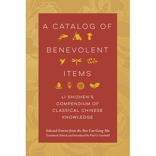 预订 A Catalog of Benevolent Items: Li Shizhen’s Compendium of Classical Chinese Knowledge 仁物总目：李时珍《中国古代知
