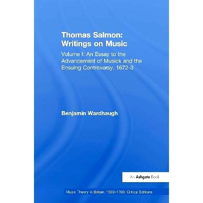 预订 Thomas Salmon: Writings on Music: Volume I: An Essay to the Advancement of Musick and the Ensuing Controversy, 1672