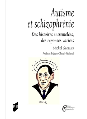 预订 Autisme et schizophrénie : des histoires entremêlées, des réponses variées 自闭症和精神分裂症：相互交织的故事