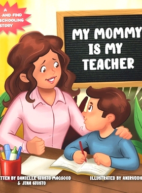 预订 My Mommy is My Teacher: A Look-and-Find Homeschooling Story: 9781955863025
