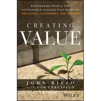 预订 Creating Value: Empowering People for Sustainable Success That Benefits Employees, Customers, and Owners 创造价值：