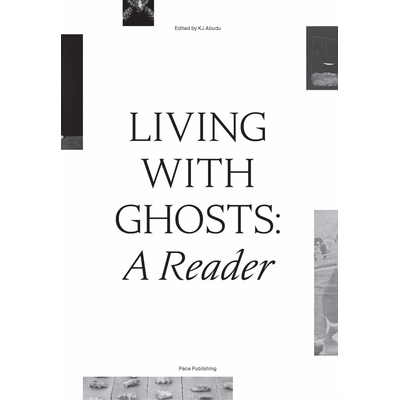 预订 Living with Ghosts: A Reader: Writings on Coloniality, Decoloniality, Hauntology and Contemporary Art 与鬼魂一起生