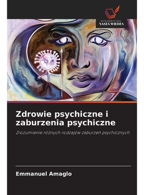 预订 Zdrowie psychiczne i zaburzenia psychiczne: Zrozumienie róznych rodzajów zaburzen psychicznych. DE: 9786209261978