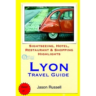 Hotel Lyon Guide Highlights 9781505460070 预订 Restaurant Sightseeing Travel Shopping