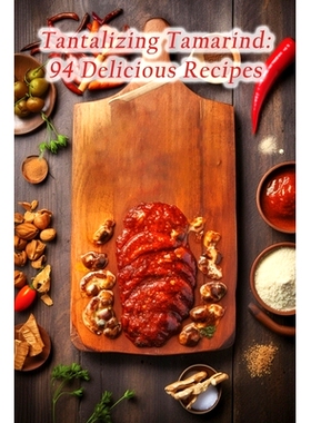 预订 Tantalizing Tamarind: 94 Delicious Recipes: 9798852976864