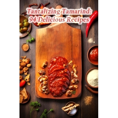 预订 Tantalizing Tamarind: 94 Delicious Recipes: 9798852976864