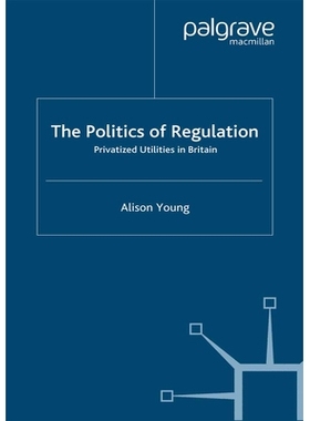 预订 The Politics of Regulation: Privatized Utilities in Britain: 9781349425365