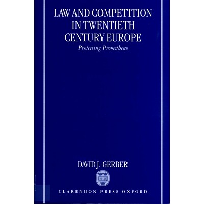 预订 Law and Competition in Twentieth-Century Europe: Protecting Prometheus 二十世纪欧洲的法律与竞争：保护普罗米修斯: 97