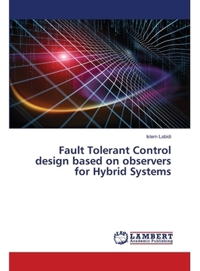 预订 Fault Tolerant Control design based on observers for Hybrid Systems: 9786202564700