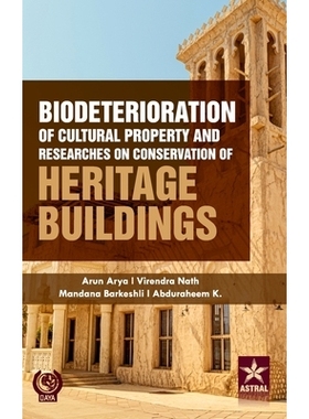预订 Biodeterioration of Cultural Property and Researches on Conservation of Heritage Buildings 文化财产的生物退化与文物