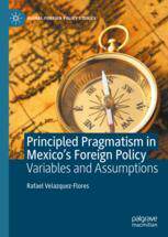 【预订】Principled Pragmatism in Mexico’s Foreign Policy 9783030995720