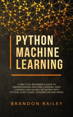 【预订】Python Machine Learning: A Practical Beginner’s Guide for Understanding Machine Learning, Deep Learning an...