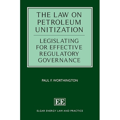 预订 The Law on Petroleum Unitization: Legislating for Effective Regulatory Governance 石油联合化法: 9781789907100