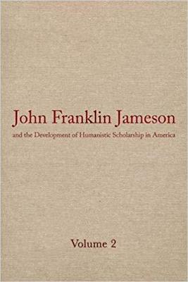 【预售】John Franklin Jameson and the Development of Humanistic Scholarship in America: Volume 2: The Years of Gro...