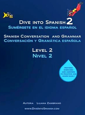 预订 Dive into Spanish 2: Spanish Conversation and Grammar Level 2: 9781490425191