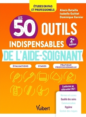 预订 Les 50 outils indispensables de l’aide-soignant : études en Ifas et professionnels : évaluations, stages, pratiq