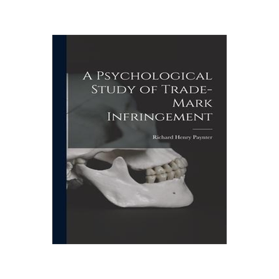 [预订]A Psychological Study of Trade-Mark Infringement 9781016592215