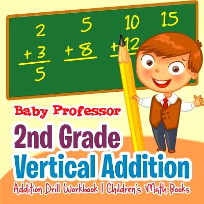 预订 2nd Grade Vertical Addition - Addition Drill Workbook - Children’s Math Books: 9781541904392