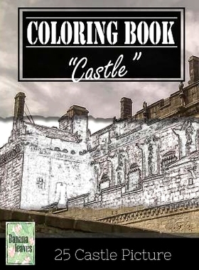 预订 Castle History Architechture Greyscale Photo Adult Coloring Book, Mind Relaxation Stress Relief: Just added color t