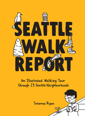 【预订】Seattle Walk Report: An Illustrated Walking Tour Through 23 Seattle Neighborhoods