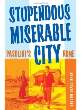 预订 Stupendous, Miserable City: Pasolini’s Rome: 9780816649297