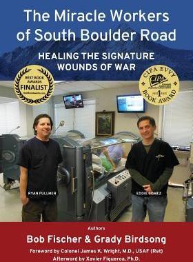 [预订]The Miracle Workers of South Boulder Road: Healing the Signature Wounds of War 9780997606805