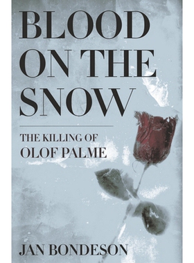 预订 Blood on the snow: the killing of Olof Palme / 雪地里的鲜血：谋杀奥洛夫·帕尔梅: 9780801479366