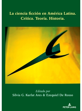 预订 La ciencia ficción en América Latina: Crítica. Teoría. Historia. 拉丁美洲的科幻小说: 9781433156304