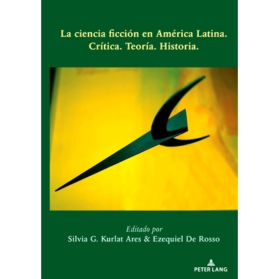 预订 La ciencia ficción en América Latina: Crítica. Teoría. Historia. 拉丁美洲的科幻小说: 9781433156304