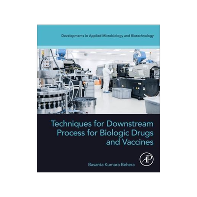 [预订]Techniques for Downstream Process for Biologic Drugs and Vaccines 9780443191572