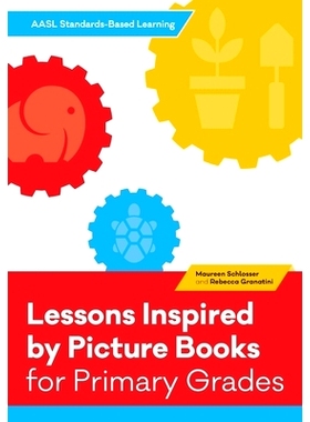 预订 AASL Standards-Based Learning for Primary Grades: 21 Lessons Inspired by Picture Books AASL基于标准的小学成人学习：