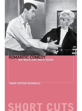 预订 Romantic Comedy: Boy Meets Girl Meets Genre: 9781905674022