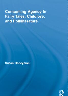【预订】Consuming Agency in Fairy Tales, Childlore, and Folkliterature