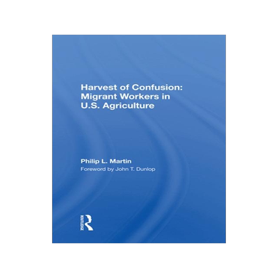 [预订]Harvest of Confusion: Migrant Workers in U.S. Agriculture 9780367012632