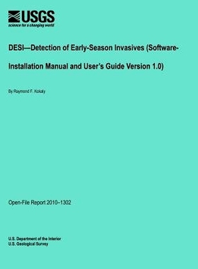 预订 DESI?Detection of Early-Season Invasives (Software- Installation Manual and User’s Guide Version 1.0): 97814954949