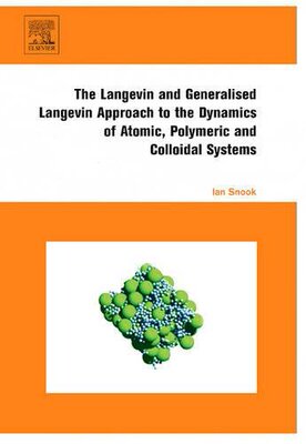 【预订】The Langevin and Generalised Langevin Approach to the Dynamics of Atomic, Polymeric and Colloidal Systems