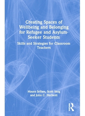 预订 Creating Spaces of Wellbeing and Belonging for Refugee and Asylum-Seeker Students: Skills and Strategies for Classr