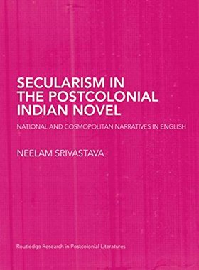 【预订】Secularism in the Postcolonial Indian Novel