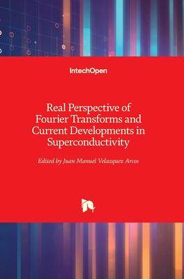 [预订]Real Perspective of Fourier Transforms and Current Developments in Superconductivity 9781839623974