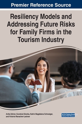 【预订】Resiliency Models and Addressing Future Risks for Family Firms in the Tourism Industry