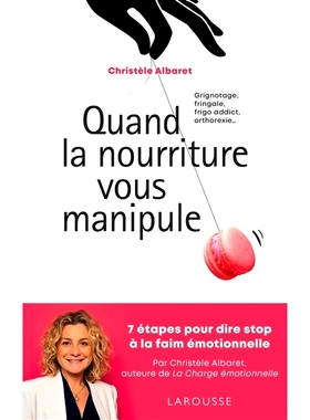 预订 Quand la nourriture vous manipule : grignotage, fringale, frigo-addict, orthorexie... : 7 étapes pour dire s* à