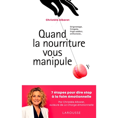预订 Quand la nourriture vous manipule : grignotage, fringale, frigo-addict, orthorexie... : 7 étapes pour dire s* à