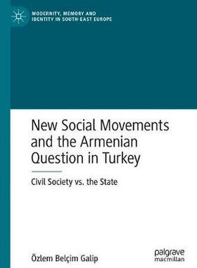 【预订】New Social Movements and the Armenian Question in Turkey 9783030593995
