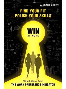 预订 Find Your Fit, Polish Your Skills, Win at Work: With Guidance from the Work Preference Indicator: 9781635052619