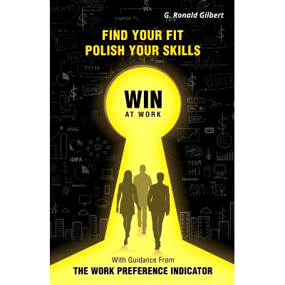 预订 Find Your Fit, Polish Your Skills, Win at Work: With Guidance from the Work Preference Indicator: 9781635052619