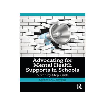 [预订]Advocating for Mental Health Supports in Schools 9781032311883