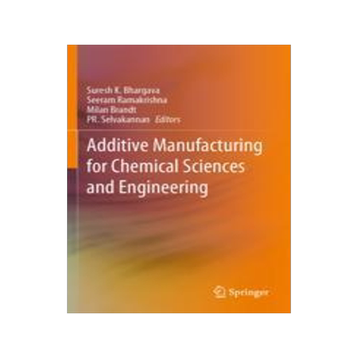 [预订]Additive Manufacturing for Chemical Sciences and Engineering 9789811922954